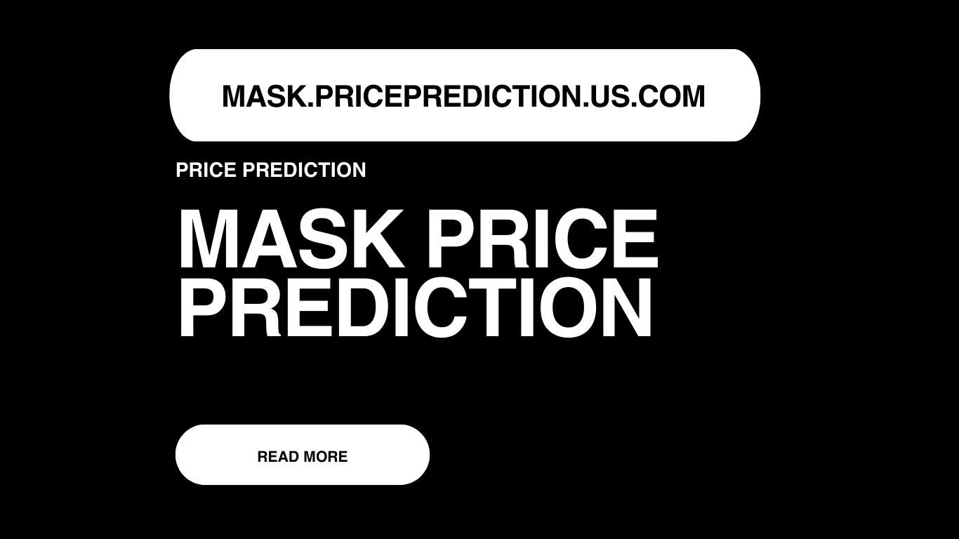 Mask Price Prediction | Mask Forecast 2025, 2030, 2040